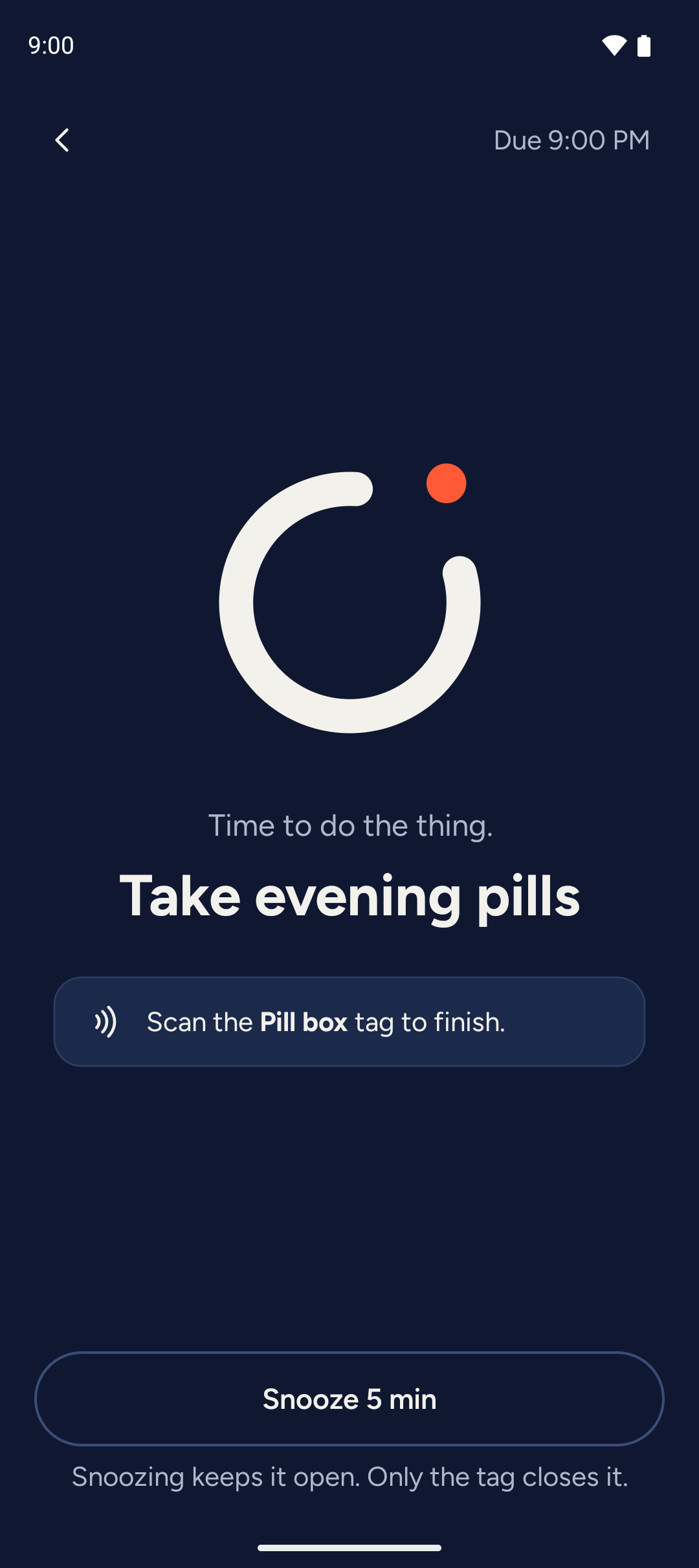 Full screen reminder: “Time to do the thing. Take evening pills. Scan the Pill box tag to finish.”
